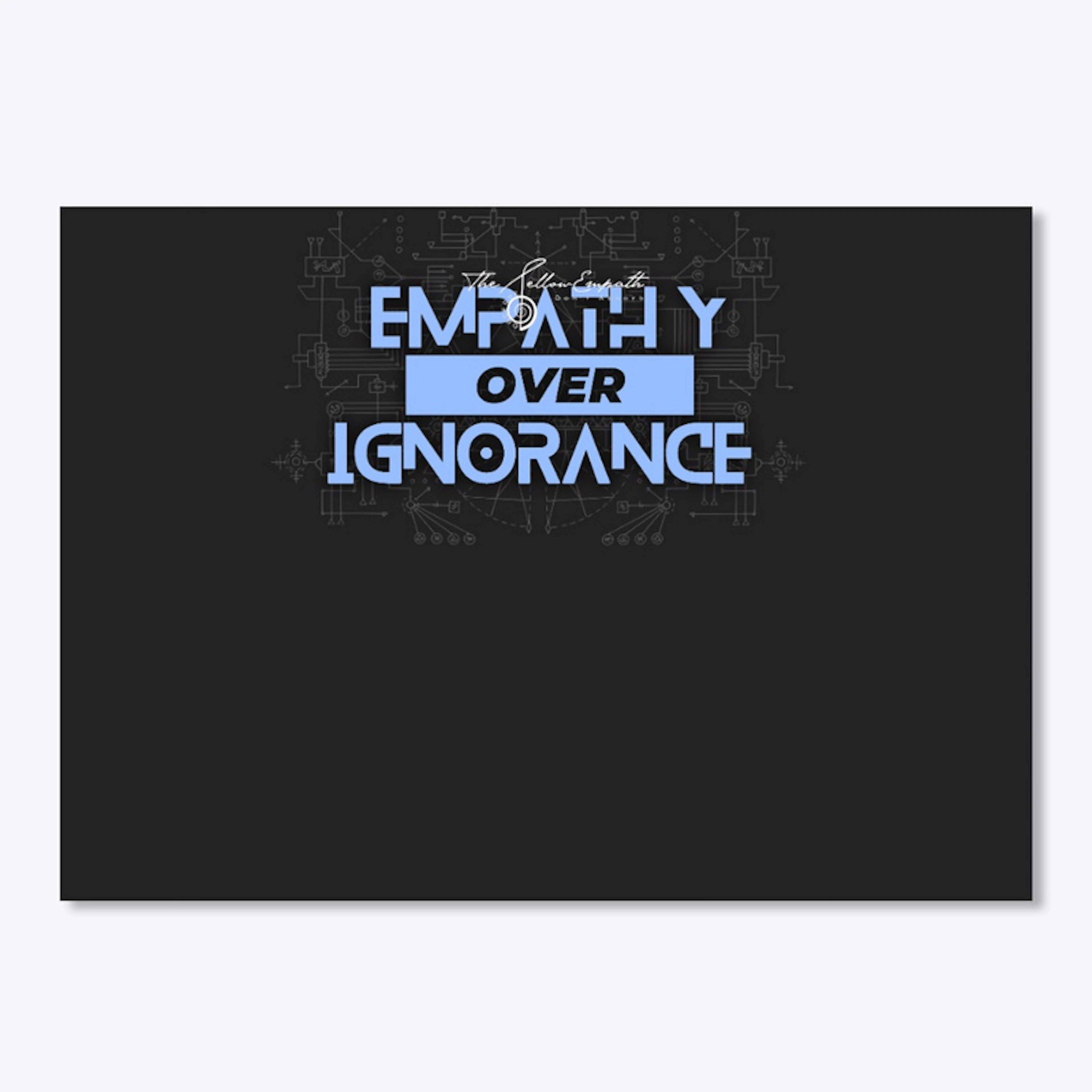 Empathy over Ignorance 